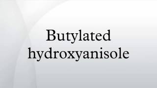 Butylated hydroxyanisole [upl. by Aicemed]