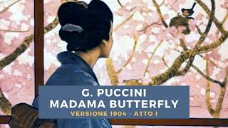 G Puccini  Madama Butterfly Original 1904 version Act 1 [upl. by Kolnos871]