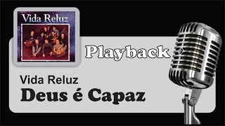 PLAYBACK  Deus é Capaz [upl. by Nitin]