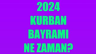 Kurban Bayramı Ne Zaman 2024  Kurban Bayramı Tarihi [upl. by Admana488]