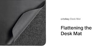 Orbitkey Desk Mat  Flattening the Desk Mat [upl. by Niloc]