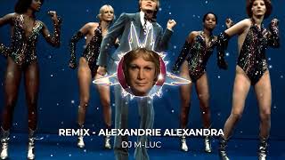 Remix  ALEXANDRIE ALEXANDRA DJ MLUC [upl. by Erodisi]