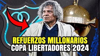 REFUERZOS DE MILLONARIOS PARA COPA LIBERTADORES 2024 ¡UNA LOCURA 😱🏆 [upl. by Thane735]