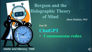 Bergsons Holographic Theory  78  ChatGPT [upl. by Niotna]