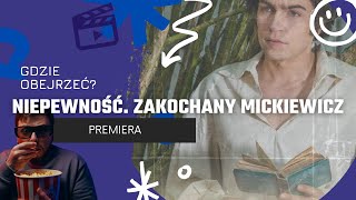 Niepewność Zakochany Mickiewicz FILM lektor pl [upl. by Armando]