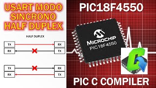 PIC18F4550 Módulo USART modo síncrono HALF DUPLEX RS232 comunicación serie entre 2 PICS PARTE 1 [upl. by Ahsoek134]