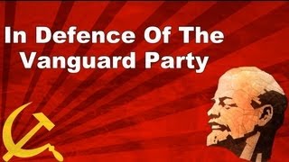 In Defence Of The Vanguard Party [upl. by Acie]