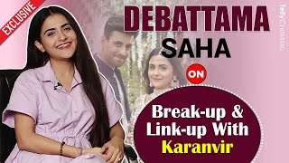 Debattama Saha ने Karanvir Sang Linkupऔर Breakup पर की जमकर बात  Exclusive [upl. by Hunt]