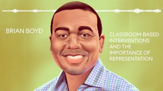 Brian Boyd classroombased interventions and the importance of representation SYNAPTIC PODCAST [upl. by Wilen]