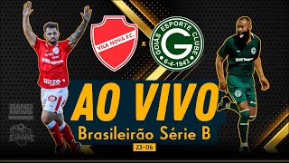 Vila Nova x Goiás  AO VIVO  Campeonato Brasileiro da Série B [upl. by Zetana]