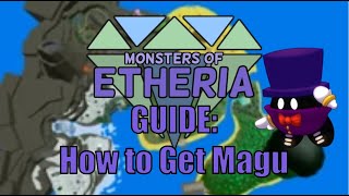 Monsters of Etheria  How to Get Magu [upl. by Llered]