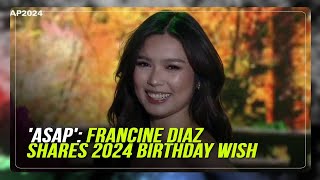 ASAP Francine Diaz shares 2024 birthday wish  ABSCBN News [upl. by Yance]