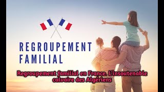 Regroupement familial en France Linsoutenable calvaire des Algériens [upl. by Tayyebeb]