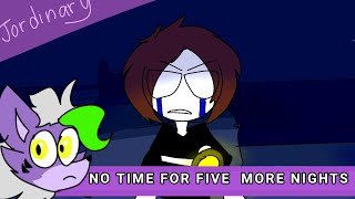 FNAF 4 NO TIME FOR FIVE MORE NIGHTS [upl. by Edie]