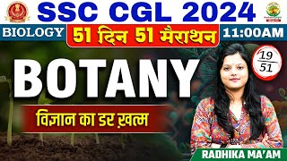 Day 19  Botany वनस्पति विज्ञान  51 Din 51 Marathon Biology  SSC CGLMTS 2024  by Radhika Mam [upl. by Anayrb]