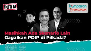 Info A1  Masihkah Ada Skenario Lain Gagalkan PDIP di Pilkada 2024  Episode 50 [upl. by Kinna]