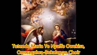 Tutende Maria Ye Nyaffe Omwagalwa By Bukalango Choir Rs Lawrence [upl. by Stefano]