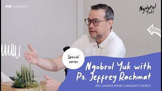 Special Ngobrol Yuk with Ps Jeffrey Rachmat JPCC  Ngobrol Yuk [upl. by Rasec]