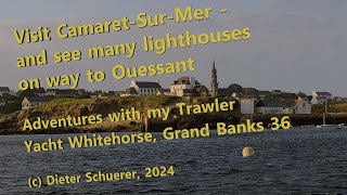 S1E05  Visit CamaretSurMer and see many lighthouses on the way to Ouessant [upl. by Zat818]