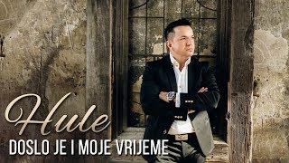 Hule  Doslo je i moje vrijeme [upl. by Refinej]