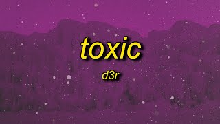 d3r 6arelyhuman pröz  toxic lyrics [upl. by Raman]