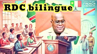 Proposition à Tshisekedi Faire du Congo la Première Nation Bilingue Anglais Français en Afrique [upl. by Annayek]