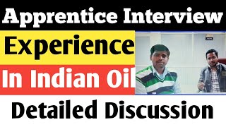 apprentice interview Experience in IOCL  Full Discussion  very very informative video [upl. by Benia661]