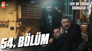 Ben Bu Cihana Sığmazam 54 Bölüm atvturkiye [upl. by Mercy783]