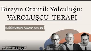 Bireyin Otantik Yolculuğu Varoluşçu Terapi [upl. by Iur991]