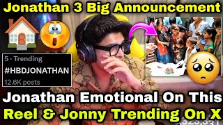 Jonathan On 3 Big Announcement amp Emotional After This Iconic Moment 🥹 Jonathan Trending On Tweeter 😮 [upl. by Tahpos22]