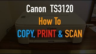 How to COPY PRINT amp SCAN with Canon TS3120 TS3100 AllInOne Printer [upl. by Nrehtac]