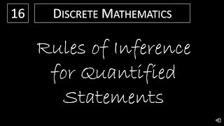 Discrete Math  162 Rules of Inference for Quantified Statements [upl. by Negaem]