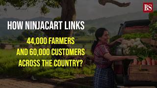 How Ninjacart links 44000 farmers and 60000 customers across the country [upl. by Yelsnit854]