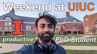 Weekend as a UIUC PhD Student Productive Vlog  University of Illinois UrbanaChampaign [upl. by Carmelina566]