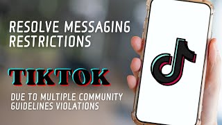 How to Resolve Messaging Restrictions on TikTok Due to Multiple Community Guidelines Violations [upl. by Biagio686]