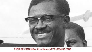 PATRICE LUMUMBA SHUJAA ALIYETOLEWA KAFARA [upl. by Aynor805]