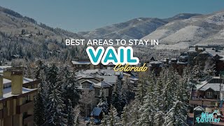 ⛷️ Where to Stay in Vail 2024 5 Top Areas  Map amp Hotels 🗺️ [upl. by Ahsiem]