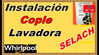 Instalación cople lavadora Whirlpool ‐ Técnico Selach [upl. by Tevlev]