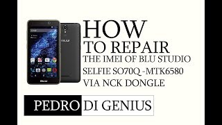 BLU studio selfiie s070q imei repair  MTK6580 [upl. by Tamas910]