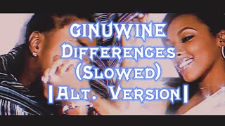 GINUWINE Differences Slowed Alt Version [upl. by Deena]