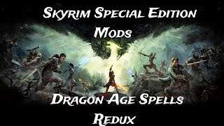 Skyrim Special Edition Mods  Dragon Age Spells Redux [upl. by Liman]