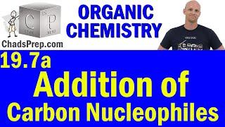 197a Nucleophilic Addition of Carbon Nucleophiles  Organic Chemistry [upl. by Nalda]