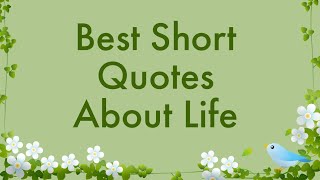 Best Short Quotes About Life  Motivational Daily Life Quotes and Sayings  Great Quotes About Life [upl. by Nnylyoj]