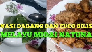 NASI DAGANG DAN CUCUR BILIS MIDAI  NATUNA [upl. by Homere]