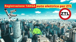 Registrazione targa auto elettrica per ztl [upl. by Ahsinak]