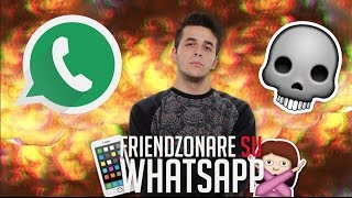 FRIENDZONARE SU WHATSAPP 2 🚫🙅🏻 [upl. by Tica]