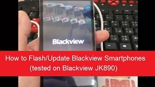 How to FlashUpdate Blackview Smartphones tested on Blackview JK890 [upl. by Ellison411]