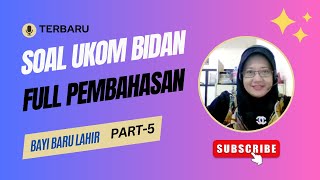 PEMBAHASAN SOAL UKOM PROFESI BIDAN TOPIK BBL PART 5 [upl. by Gokey74]