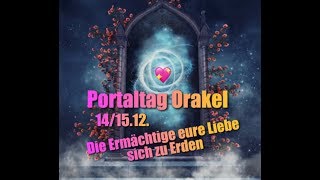 💖 Portaltage 141512 Orakel „Erdung in der Liebe“ Seelenpartner Dualseelen Energien [upl. by Sicular]