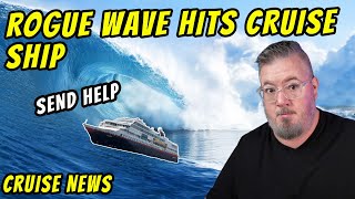 CRUISE SHIP HIT BY ROGUE WAVE and TODAYS CRUISE NEWS [upl. by Ecaj]